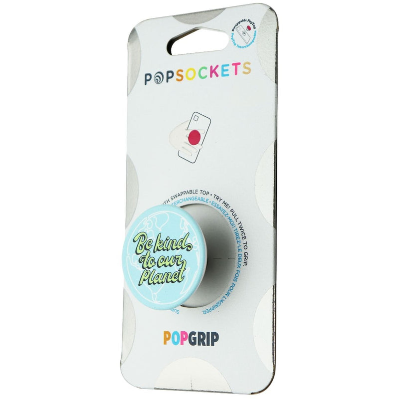 PopSockets PopGrip Phone Grip/Stand with Swappable Top - Be Kind to Our Planet - PopSockets - Simple Cell Shop, Free shipping from Maryland!