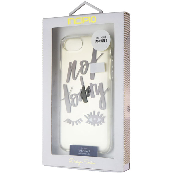 Incipio Design Series Case for Apple iPhone 8 / 7 / 6S / 6 - Not Today / Clear - Incipio - Simple Cell Shop, Free shipping from Maryland!